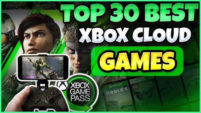 Top Xbox Cloud Gaming Games (Xbox Gamepass Games) 