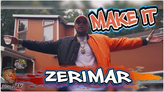 Zerimar-Make it (honest opinion) Trinibad