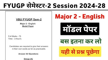 VBU FYUGP Sem-2 (2024-28) Major 2 - English Model Paper || Major 2 English New Exam Pattern