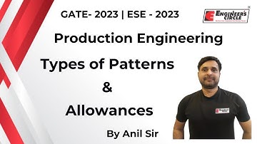 Types of Pattern & Allowances | Casting | GATE 2023 | ESE 2023 | Production Engineering