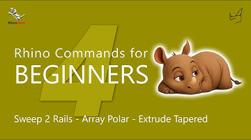 Rhino Commands for Beginners 04 - Sweep 2 Rails, Array Polar, Extrude Tapered