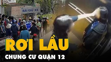 Gia đình xác nhận hai cô gái 16 tuổi rơi lầu chung cư ở quận 12 là con của mình