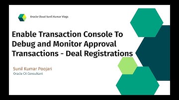 Enable Transaction Console To Debug and Monitor Approval Transactions - Deal Registrations | PRM
