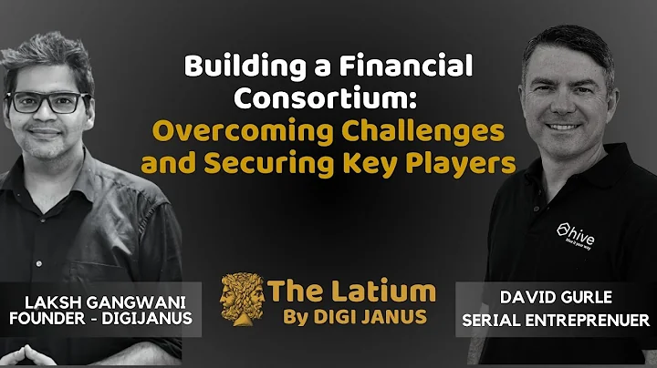 #TheLatium 065 - Building a Financial Consortium: Overcoming Challenges and Securing Key Players.