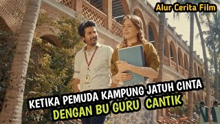 KETIKA PEMUDA K4MPUNG JATUH CINTA DENGAN BU GURU CANTIK - Alur Cerita Film