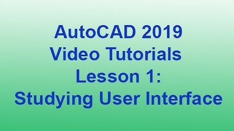 AutoCAD 2019 - Studying User Interface (Lesson 1) HD