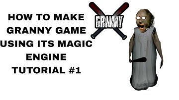 How to make granny game using its magic engine @Jx_Devlop @ITsMagicWeMadeTheImpossible tutorial #1