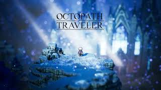 Relaxing Octopath Traveler OST - Flamesgrace, Guiding Light