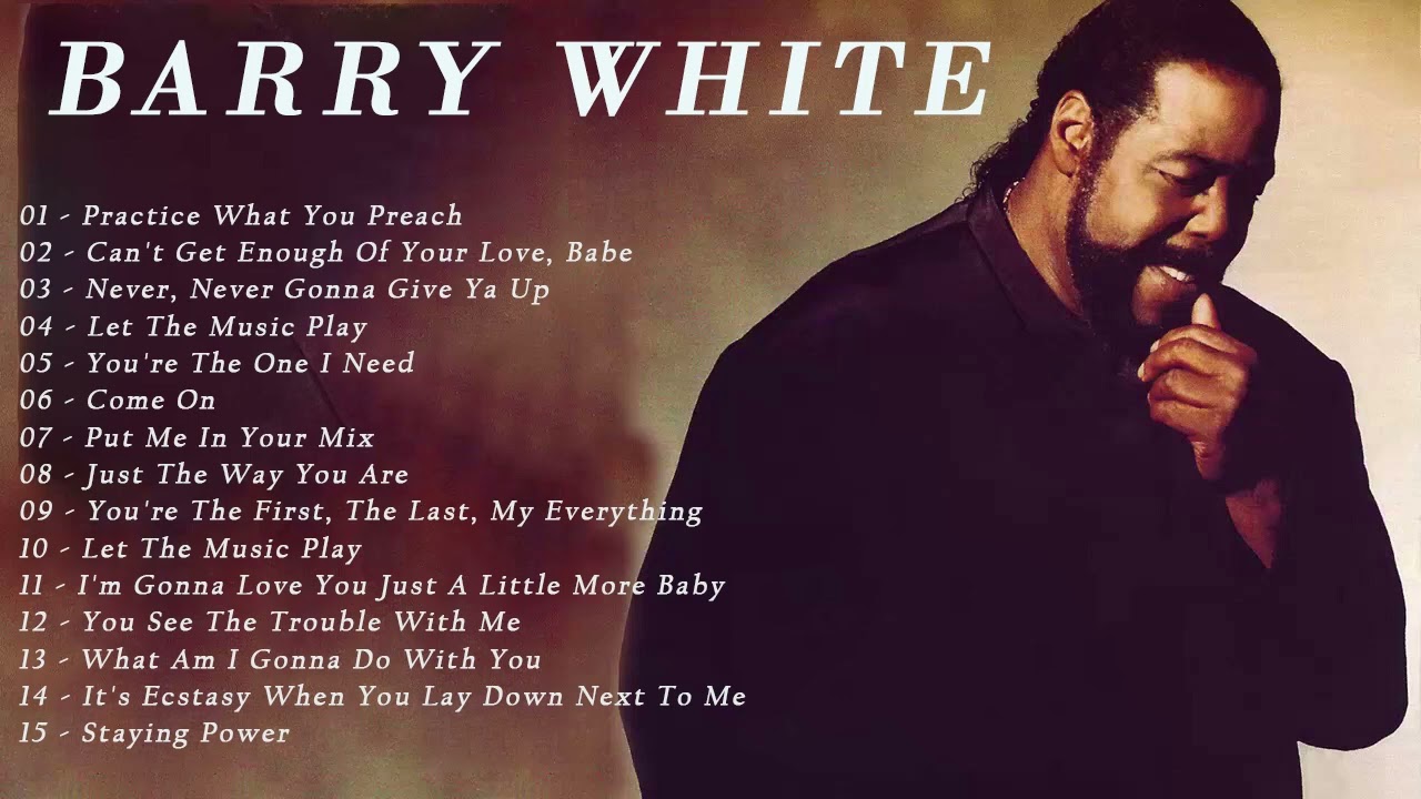 Barry White  Greatest Hits - The Best Of Barry White  Full Album 2022