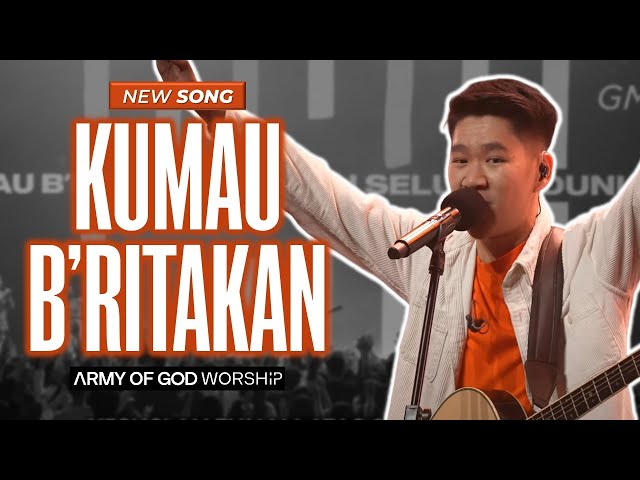 Kumau B'ritakan (Live) - Army of God Worship (New Song) class=
