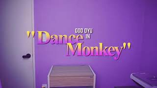 Dance Monkey God Dyu Cover