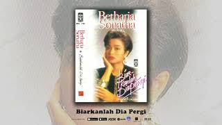 Betharia Sonatha - Biarkanlah Dia Pergi