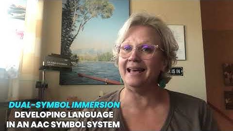 Dual-Symbol Immersion & Developing Language In An AAC Symbol System