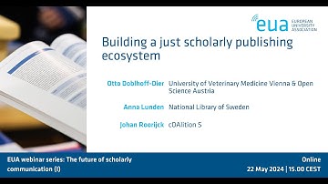 EUA webinar series: The future of scholarly communication (I): A just scholarly publishing ecosystem