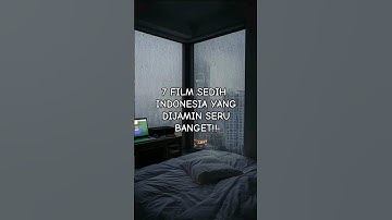 7 REKOMENDASI FILM SEDIH INDONESIA YANG DIJAMIN SERU BANGET!! Part 2