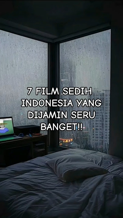 7 REKOMENDASI FILM SEDIH INDONESIA YANG DIJAMIN SERU BANGET!! Part 2