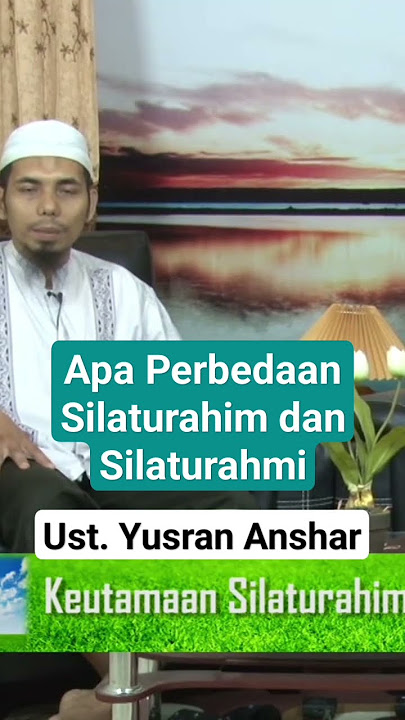 Perbedaan Silaturahim dan Silaturahmi #ilmu #silaturahim #silaturahmi