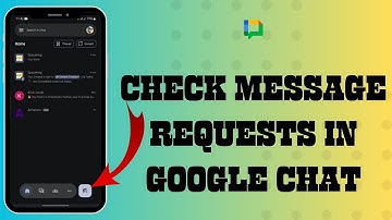 How to Check Message Requests in Google Chat 2024?