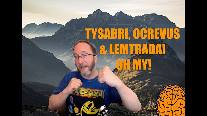Tysabri, Ocrevus and Lemtrada! Oh MY! 2019 Updates