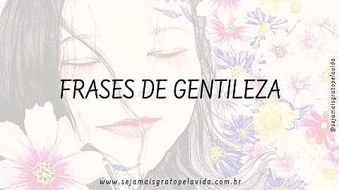 Como ser gentil com palavras?