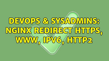 DevOps & SysAdmins: Nginx redirect HTTPS, www, IPv6, HTTP2