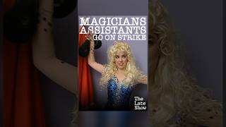 Magicians Assistants Speak Out! #TheLateShow
