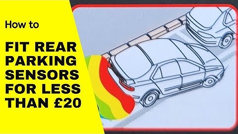 How to fit rear parking sensors for less than £20
