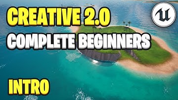 Fortnite Creative 2.0 - Getting Started for Beginners - By an Unreal Engine Pro  - (UEFN)