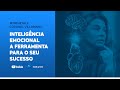 Inteligência Emocional - A ferramenta para o SEU SUCESSO!