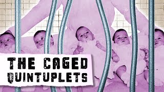 The Caged Quintuplets: Exploited and Sold for Millions