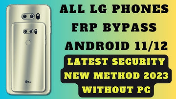 New Method 2023 - All LG Android 11 Frp Bypass