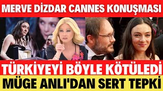 Merve Di̇zdar Türki̇yeyi̇ Kötüledi̇ Müge Anlidan Sert Sözler Oğulcan Zahi̇de Müge Anli Si̇belcan Cannes