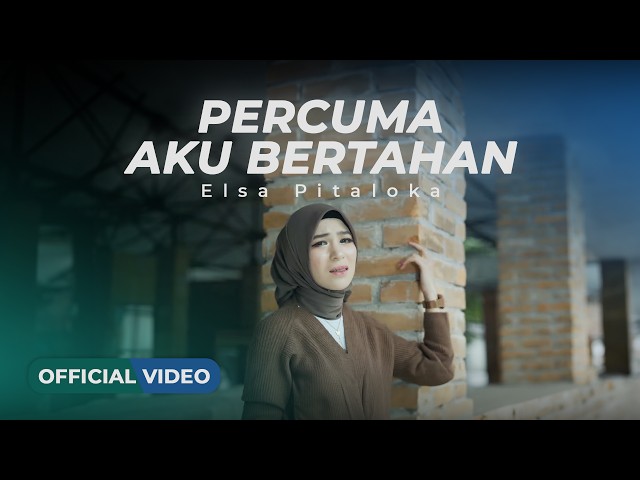 Elsa Pitaloka - Percuma Aku Bertahan (Official Music Video) class=