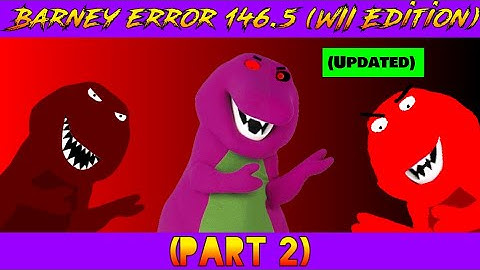 Barney error 146 5 Wii edition Part 2 Updated