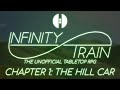 Infinity Train: The Tabletop RPG | Chapter 1: The Hill Car