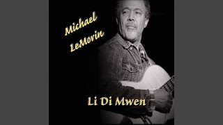 Video thumbnail of "Michael Lemorin - Li Di Mwen"