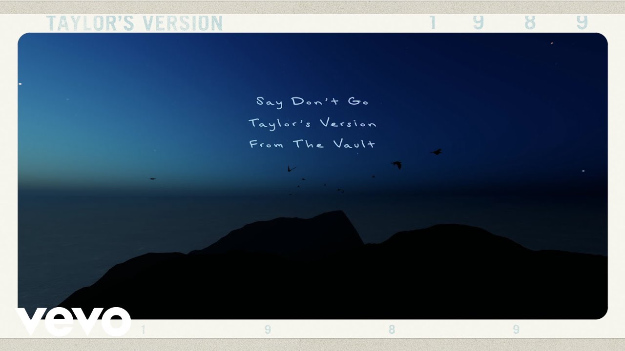 Taylor Swift - Say Don't Go (Taylor's Version) (From The Vault) (Lyric Video)