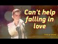 CAN'T HELP FALLING IN LOVE (COVER) Music & Entertainment