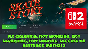 Fix Skate Story Crashing, Not Working, Not Loading, Black Screen, Lagging on Nintendo Switch 2