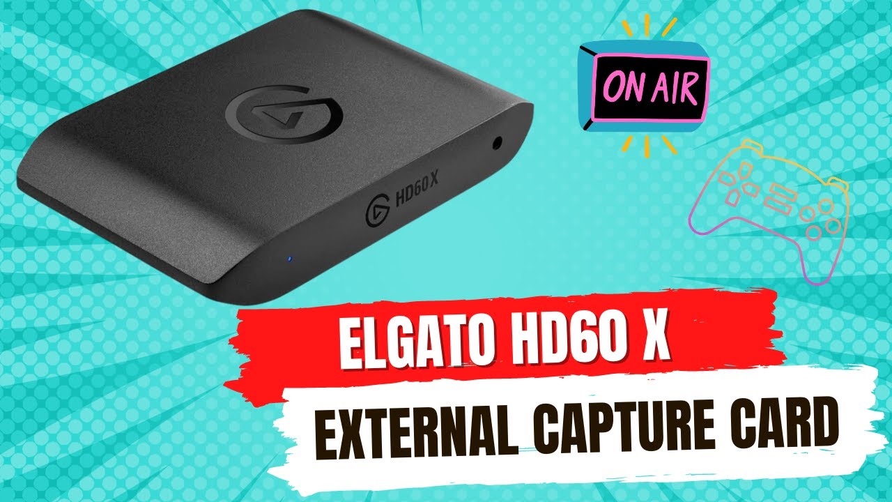 Elgato HD60 X External Capture Card Review