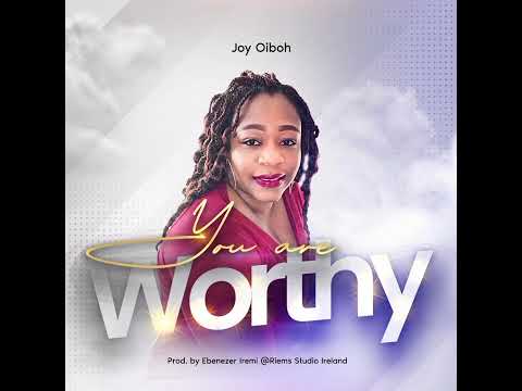 You Are Worthy by Joy Oiboh                   #gospel #music #trending #2024 #Distrokid #Worship