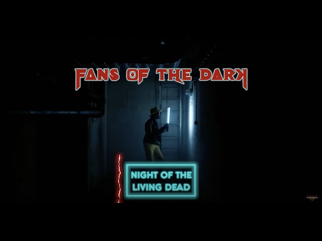 Fans of the Dark - Night of the living dead