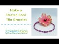 Free Project: Make a Tila Stacker Bracelet with Stretch Cord