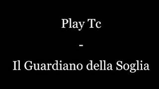 Play Tc - Il Guardiano della Soglia (TESTO)