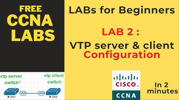 CCNA FREE LABs : VTP server and Client configuration on Cisco switches