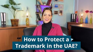 How to protect a trademark in the UAE?