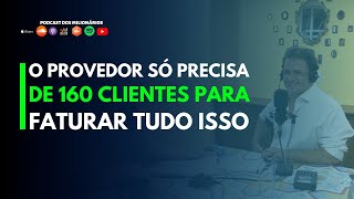 O provedor só precisa de 160 clientes para faturar tudo isso screenshot 4