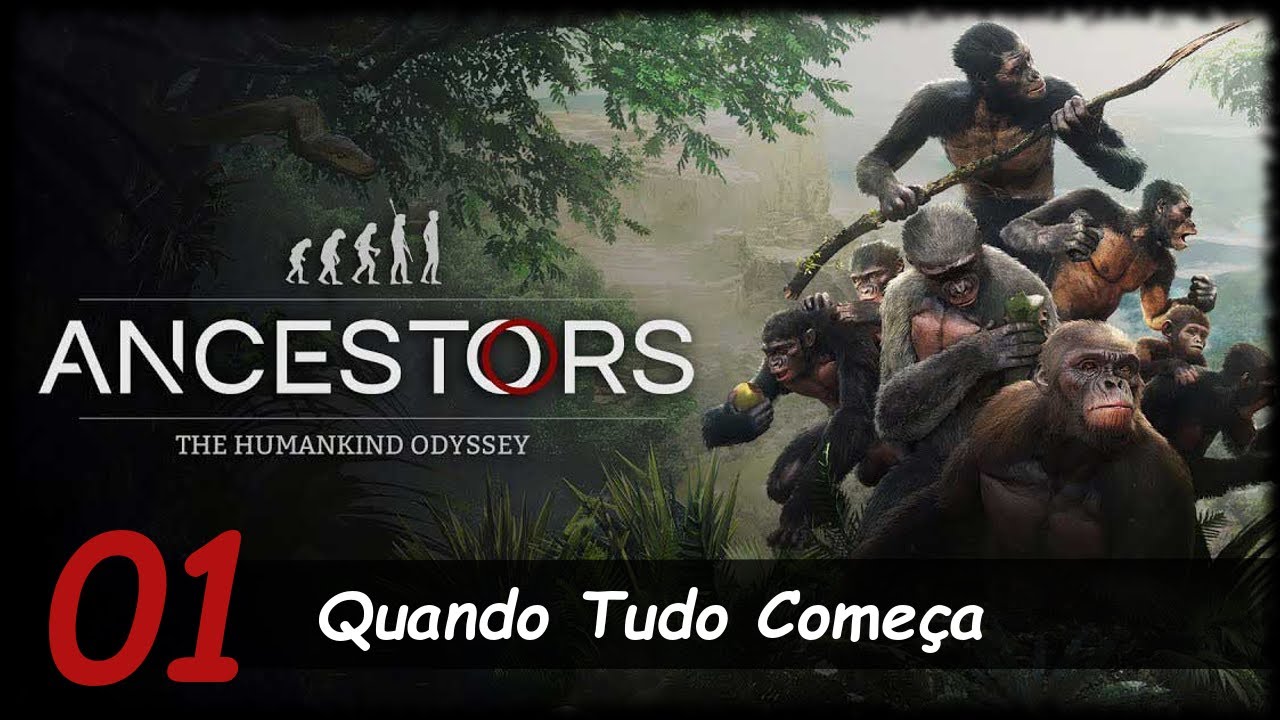 Ancestors The Humankind Odyssey - O Início em Português 