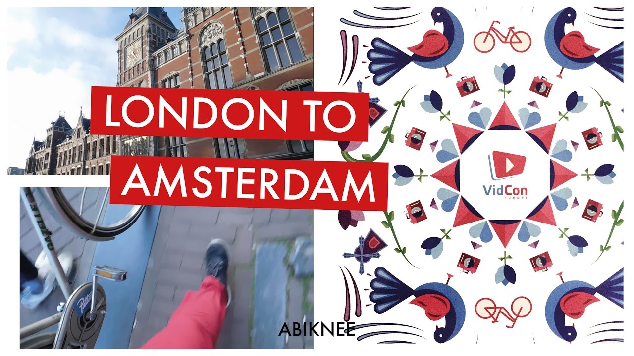 LONDON TO AMSTERDAM | VIDCON EU | ABI KNEE