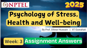Psychology Of Stress, Health And Well-Being week 3 NPTEL assignment answer | Jan 2025